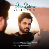 دانلود آهنگ وحید عزیزی اسیر بارون